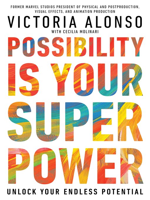 Title details for Possibility Is Your Superpower by Victoria Alonso - Available